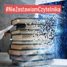 #NieZostawiamCzytelnika - przegląd inicjatyw online realizowanych przez polskie biblioteki